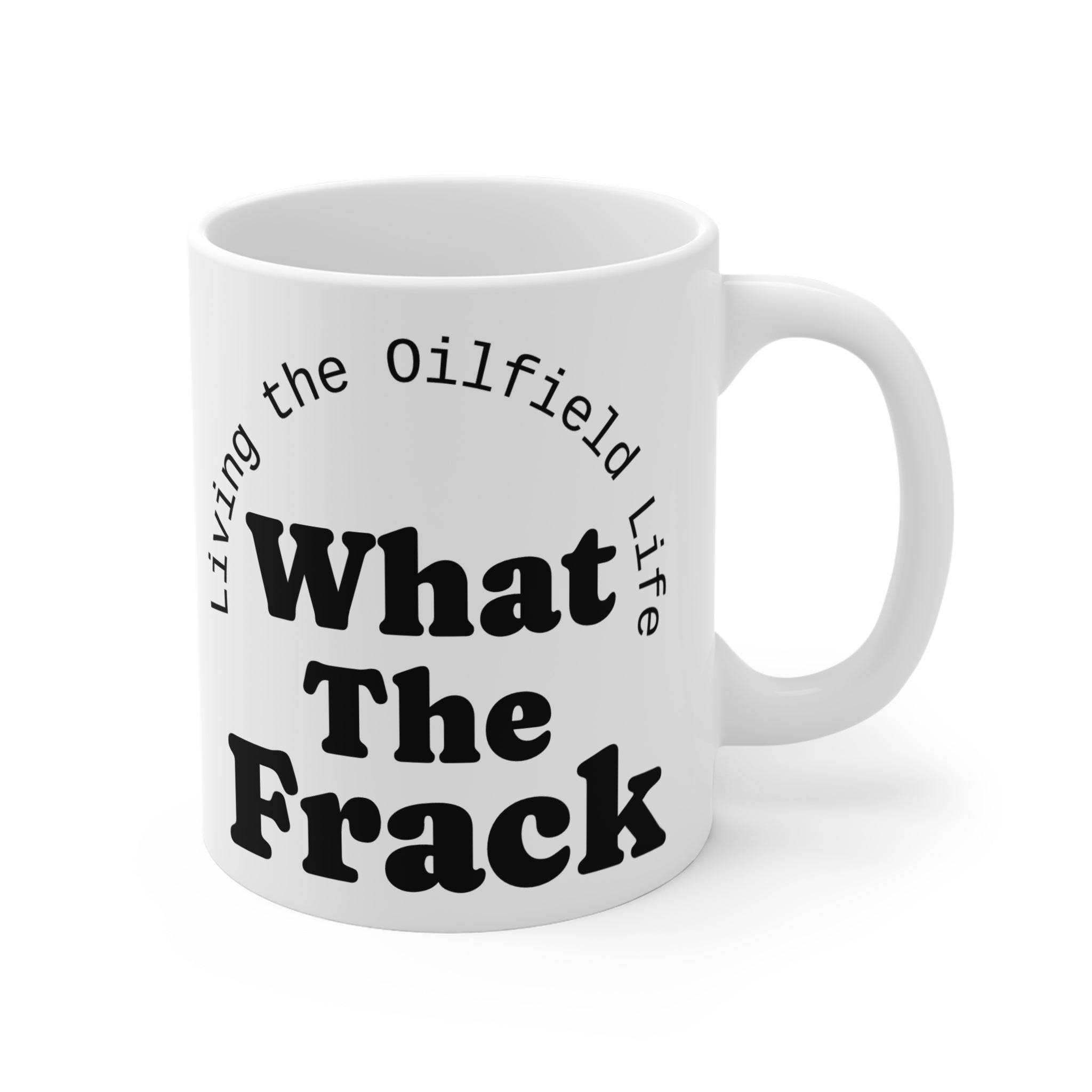 Oilfield Coffee Mug:  11oz Ceramic
