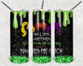 Oh Look Another Glorious Morning 20 oz Skinny Tumbler