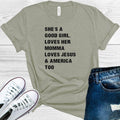 She's a Good Girl Loves Her Momma Loves Jesus and America Too Graphic Tee