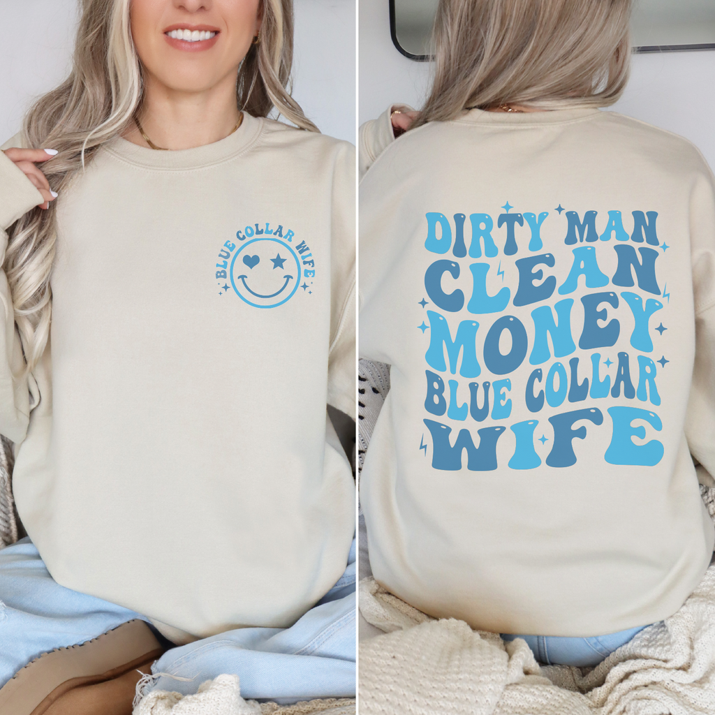 Dirty Hands Clean Money Blue Collar Wife Sweatshirt