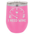 I Need Wine 12 oz Polar Camel Wine Tumbler