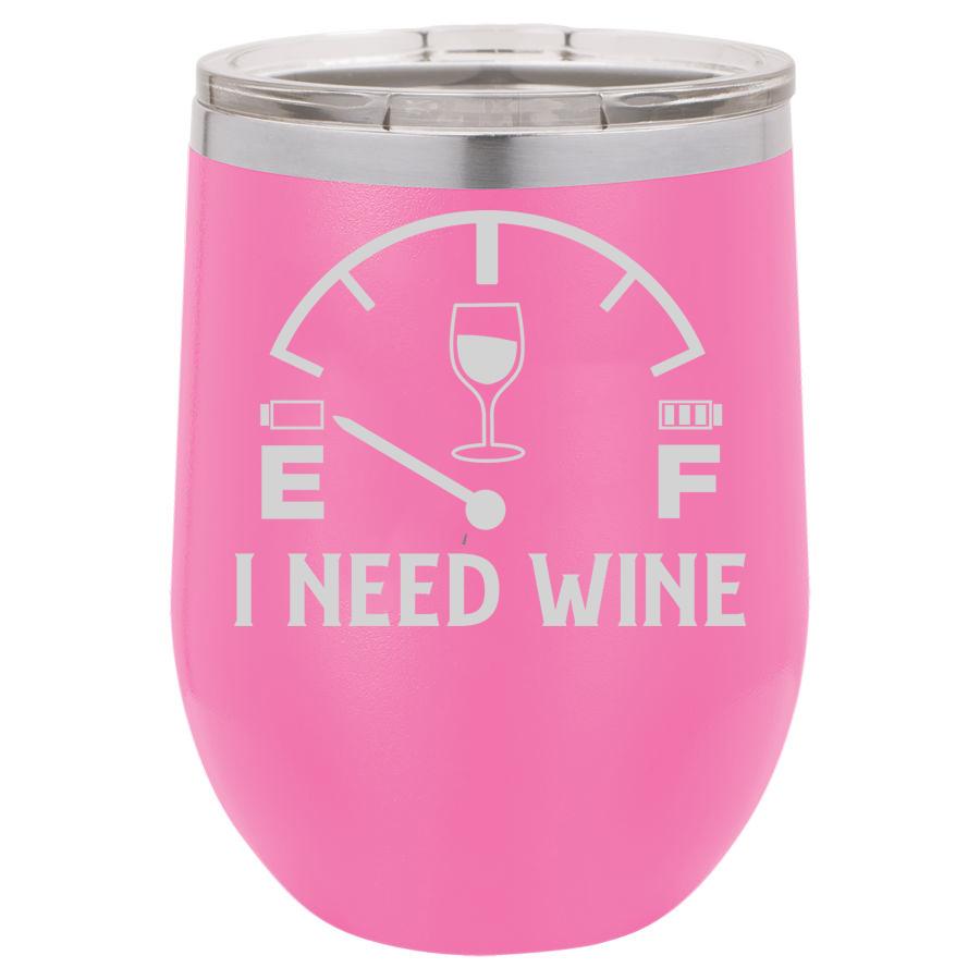 I Need Wine 12 oz Polar Camel Wine Tumbler