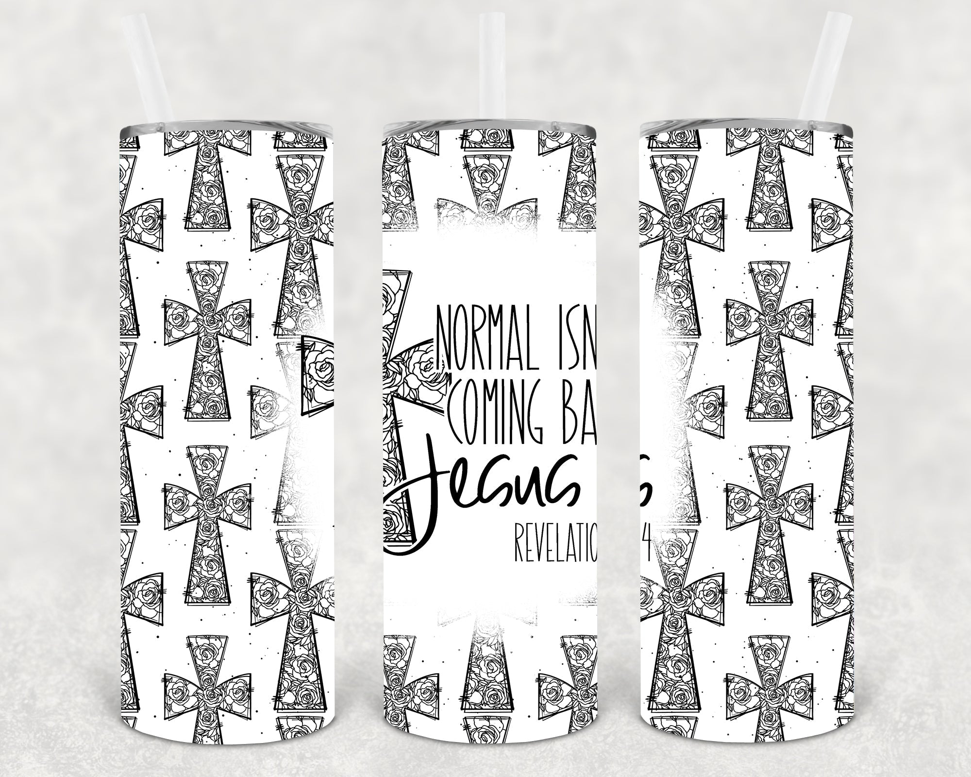 Normal Isn't Coming Back Jesus Is 20 oz Skinny Tumbler