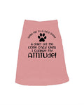 Send Me to a Dog Show and Don't Let Me Come Back Until I Change My Attitude Dog Shirt