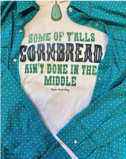 "Cornbread Ain't Done in the Middle" Graphic Tee | Tultex Soft Unisex T-Shirt | Funny Southern Sassy Sayings Top | Retro Country Boutique Apparel